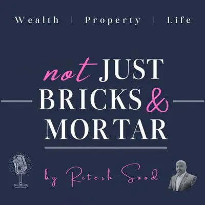 Not Just Bricks & Mortar podcast, by Ritesh Sood